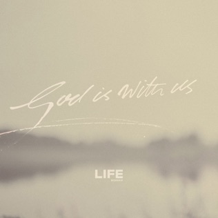 LIFE Worship God Is With Us