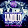 WOLO (We Only Live Once) - Single