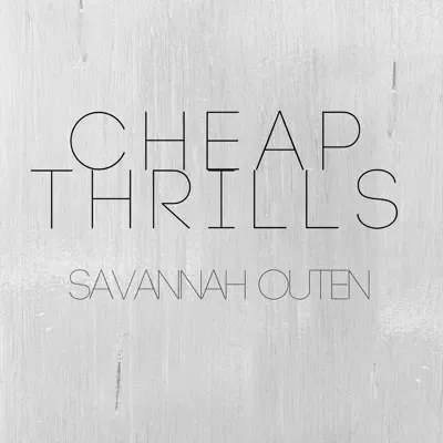 Cheap Thrills - Single - Savannah Outen
