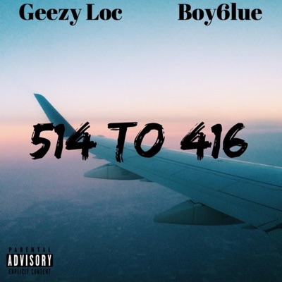 514 to 416 (feat. Geezy Loc) - Single