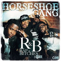 R&B (Rap & Bitches) - Horseshoe Gang