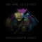Passionate Ones (feat. Artymove) - We Are Legends lyrics