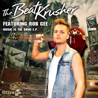 Music Is the Drug - Single - The BeatKrusher & Rob Gee