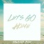 Let's Go Home (Jawster Remix) - Single