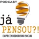 Já Pensou?! Empreendedorismo Social