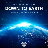 Down To Earth (feat. Marcella Woods) - Single - Funkstar De Luxe