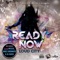 Ready Now (feat. DJ Ruxie & Ariez Chromatic) - Loud City lyrics