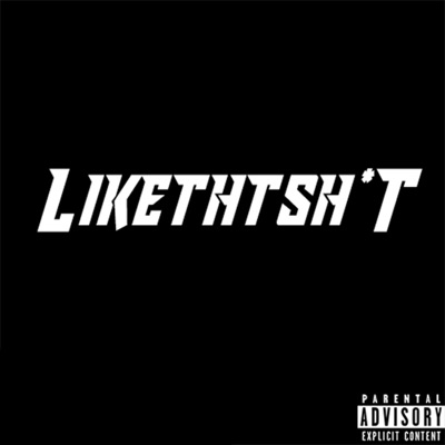 Like That Shit - Single
