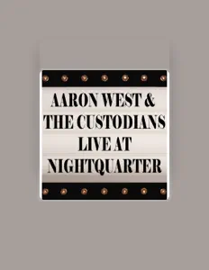 Ascolta Aaron West & the Custodians, guarda video musicali, leggi la biografia, vedi le date del tour & altro!