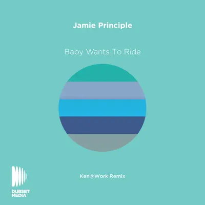 Baby Wants to Ride (Ken@Work Remix) - Single - Jamie Principle