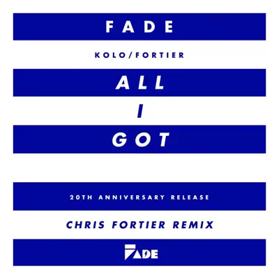All I Got (Chris Fortier Remixes) - EP - Fade