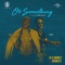 Oo Something (feat. Idowest) - DJ G Money lyrics