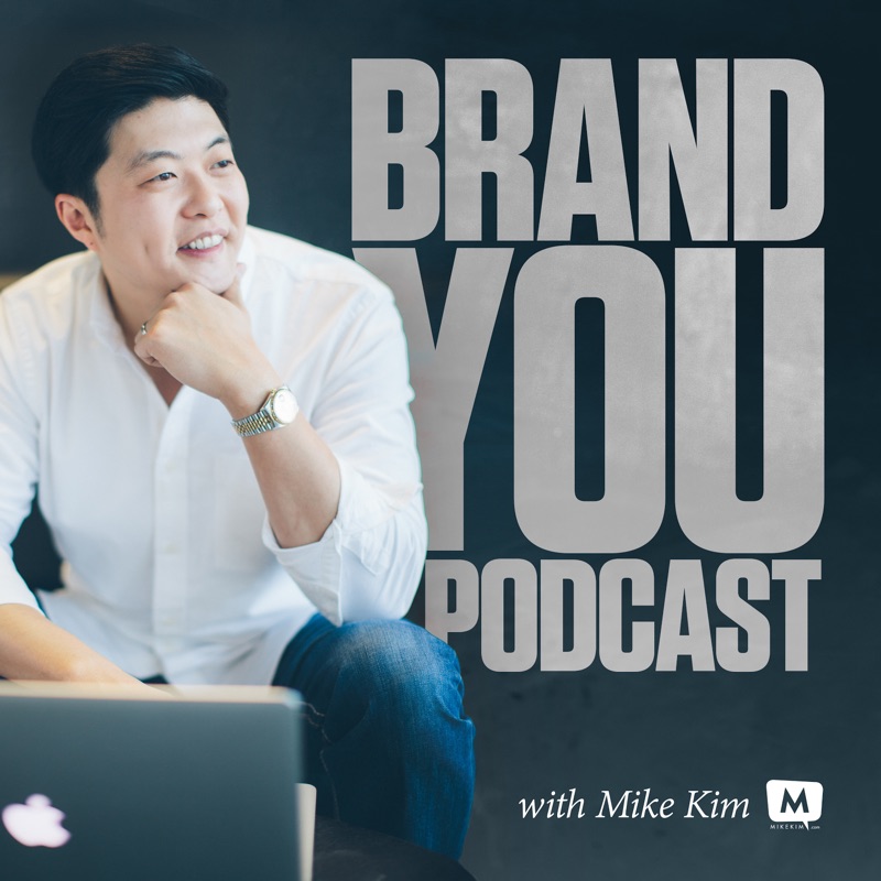 The Brand You Podcast with Mike Kim