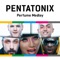 Perfume Medley - Pentatonix lyrics