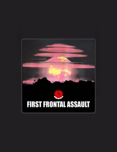 Poslechněte si interpreta First Frontal Assault, sledujte hudební videa, přečtěte si životopis, podívejte se na data turné a další informace.