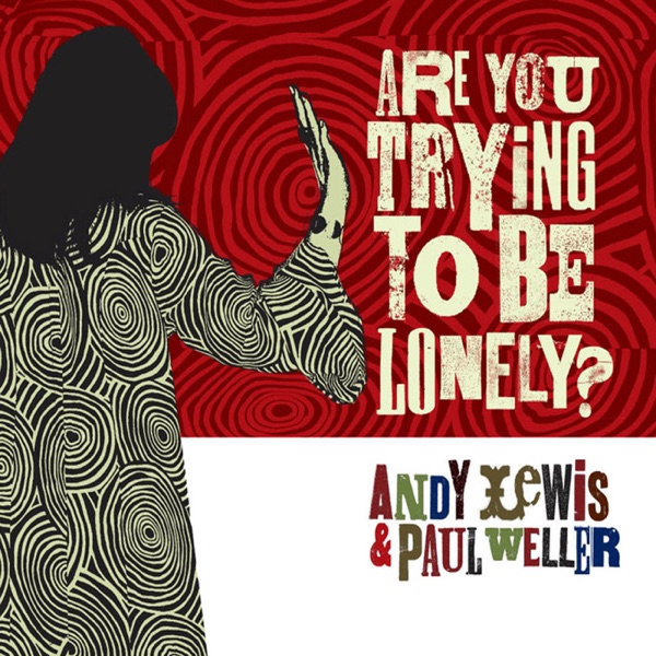 Are You Trying to Be Lonely - EP - Andy Lewis & Paul Weller