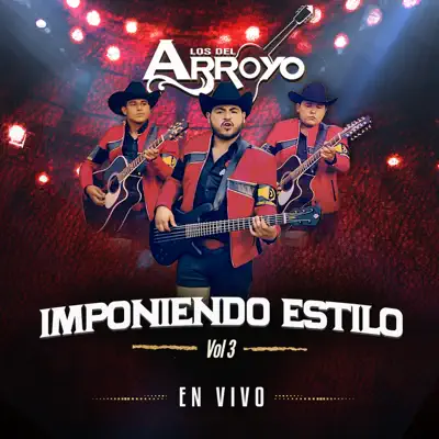 Imponiendo Estilo, Vol. 3 (En Vivo) - Los del Arroyo