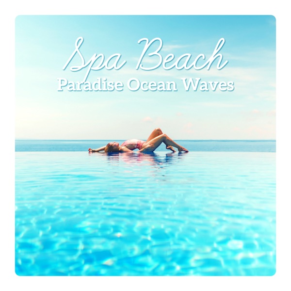 Spa Beach - Paradise Ocean Waves for Relaxation, Sleep, Massage