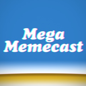 Mega Memecast Episode 22 - "Good To Be Back, Travis"