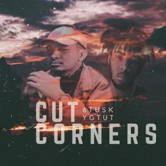 Cut Corners (feat. YGTUT) - Single by 6Tusk album reviews, ratings, credits