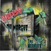 The Morgue... The Merrier