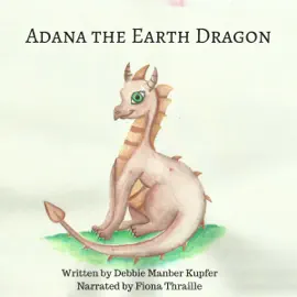 Adana the Earth Dragon: An Elemental Tale (Unabridged)