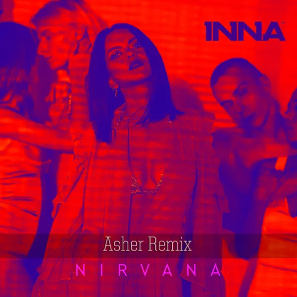 Nirvana (Asher Remix) — Inna