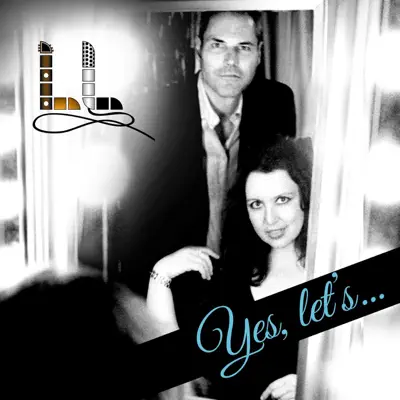 Yes, Let's... - LL