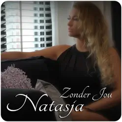 Zonder Jou - Single - Natasja Zonder Jou - Single - Natasja