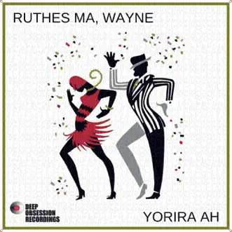 Yorira Ah - Single by Ruthes Ma & Wayne album reviews, ratings, credits