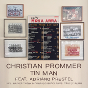 Tin Man feat. Adriano Prestel (Truccy Remix) - Christian Prommer