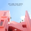 We Are the Ones (feat. Sharif D) - Single