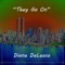They Go On - Diane DeLeasa lyrics