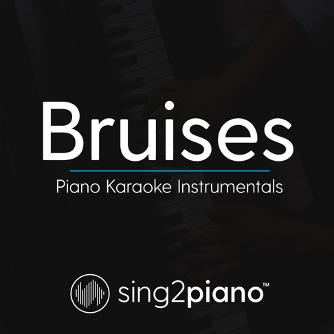 Bruises (Originally Performed by Lewis Capaldi) [Piano Karaoke Version] by  Sing2Piano - Song on Apple Music