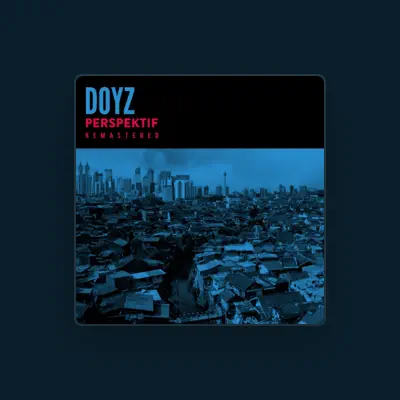 Listen to Doyz, watch music videos, read bio, see tour dates & more!