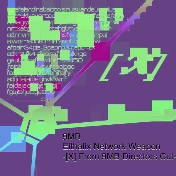 Eithalix Network Weapon-X-Next: from 9Mb Directors Cut (Voyage Viomehanika Meets 9Mb)