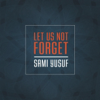 Let Us Not Forget - Sami Yusuf