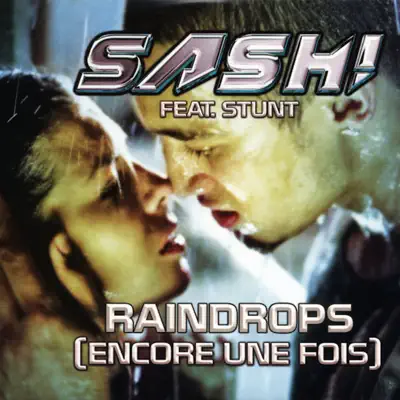 Raindrops (feat. Stunt) - Single - Sash!