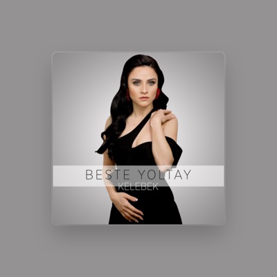 Listen to Beste Yoltay, watch music videos, read bio, see tour dates & more!