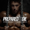 Prepared to Die (Champions Walk) [Motivational Speech] - Fearless Motivation