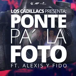 Ponte Pa' la Foto (feat. Alexis Y Fido) - Single - Los Cadillacs