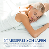 Stressfrei Schlafen - Entspannende Musik zum Einschlafen und Wünderschöne Wiegenlieder mit Naturgeräusche und Meeresrauschen - Schlafen Akademie