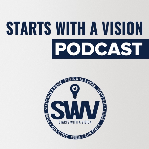 Starts With A Vision Podcast With Mr. StartsWithAVision| Without A vision We Are Nothing cover
