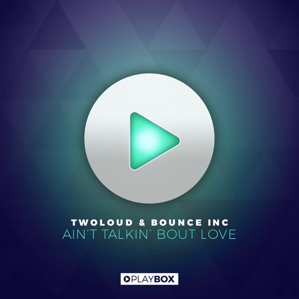 Ain't Talkin' Bout Love - Single