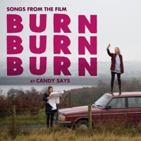 Burn, Burn, Burn: Songs from the Film - EP - Candy Says