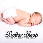Better Sleep: Calm Ambient Music, Piano, Zen Lullabies, Restful Ambient Music artwork