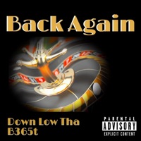 Back Again - Single - Down LOW THA B365t
