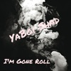 I'm Gone Roll - Single