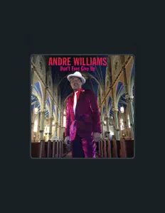 聆聽 Andre Williams、觀看音樂影片、閱讀小傳、查看巡演日期等！
