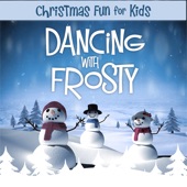 Frosty the Snowman (Christmas Fun For Kids: Dancing With Frosty Version) artwork